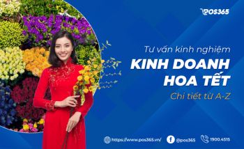 Tư vấn kinh nghiệm kinh doanh hoa Tết chi tiết từ A - Z