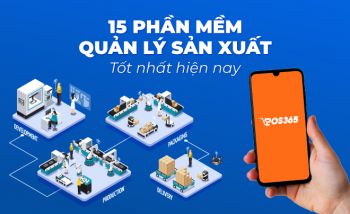 Tổng hợp 15+ phần mềm quản lý sản xuất tốt nhất hiện nay