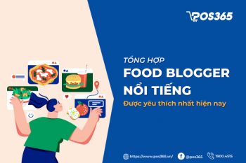 Top 10 food blogger nổi tiếng, được yêu thích nhất hiện nay