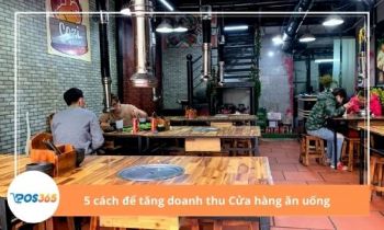 5 cách để tăng doanh thu Cửa hàng ăn uống