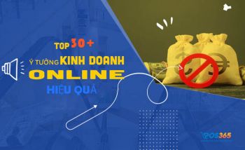 Gợi ý 30+ ý tưởng kinh doanh online HOT nhất hiện nay