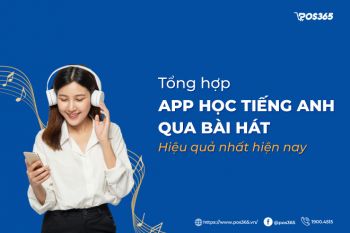 Tổng hợp App học tiếng Anh qua bài hát hiệu quả nhất hiện nay