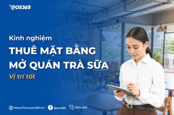 Kinh nghiệm thuê mặt bằng mở quán trà sữa vị trí tốt