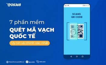 Gợi ý 7 phần mềm quét mã vạch quốc tế uy tín và chính xác nhất