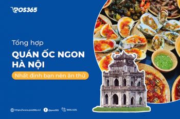 Top 15 quán ốc ngon Hà Nội nhất định bạn nên ăn thử