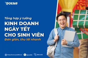 9 ý tưởng kinh doanh ngày Tết cho sinh viên đơn giản, hiệu quả nhanh