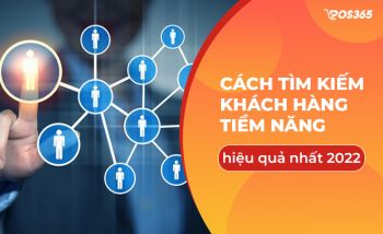 Cách tìm kiếm khách hàng tiềm năng hiệu quả nhất 2024