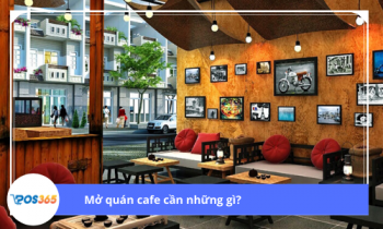 Những điều cần thiết để bắt đầu mở quán cafe