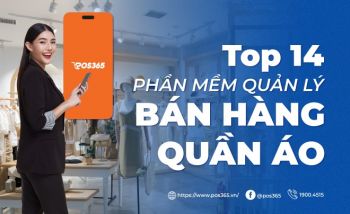 Top 14 phần mềm quản lý bán hàng quần áo nên dùng nhất 2024