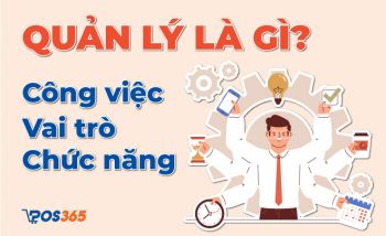 Quản lý là gì? Công việc, vai trò và chức năng của quản lý