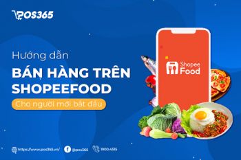 Hướng dẫn bán hàng trên ShopeeFood cho người mới bắt đầu