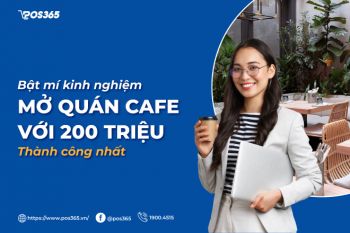 Bật mí kinh nghiệm mở quán cafe với 200 triệu thành công nhất 2024