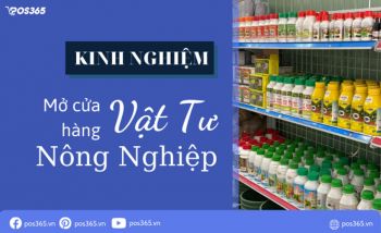 Kinh nghiệm mở cửa hàng vật tư nông nghiệp thành công