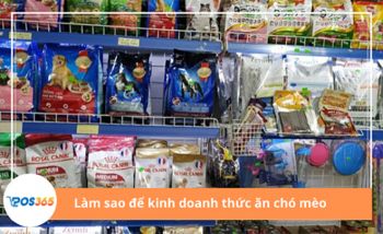 Bí quyết kinh doanh thức ăn chó mèo hiệu quả, lợi nhuận cao