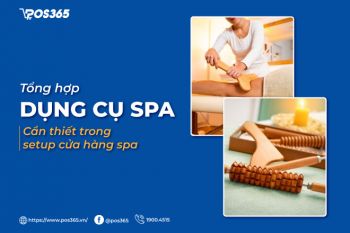 Tổng hợp những dụng cụ spa cần thiết trong setup cửa hàng spa