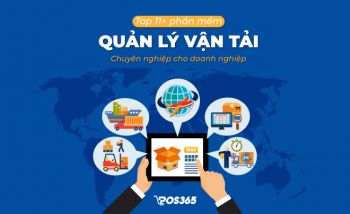 Top 11 phần mềm quản lý vận tải chuyên nghiệp cho doanh nghiệp