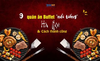 Top 9 quán ăn buffet nổi tiếng ở Hà Nội và mẹo thành công