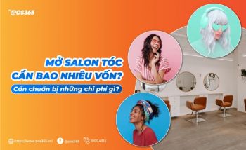 Mở salon tóc cần bao nhiêu vốn? Cần chuẩn bị những chi phí gì?