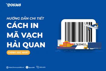 Hướng dẫn chi tiết cách in mã vạch hải quan chính xác nhất