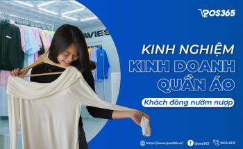 Bật mí kinh nghiệm kinh doanh quần áo khách đông nườm nượp