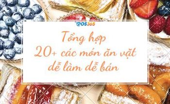 Tổng hợp 20+ các món ăn vặt dễ làm để bán HOT nhất hiện nay