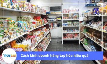 Bật mí cách kinh doanh hàng tạp hóa hiệu quả