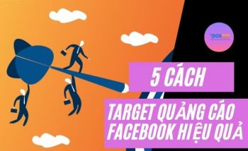 5 cách target quảng cáo facebook hiệu quả